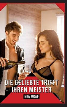 portada Die Geliebte trifft ihren Meister: Verbotene Erotikgeschichten mit explizitem Sex für Erwachsene (in German)