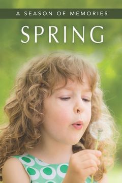 portada Spring (A Season of Memories): A Gift Book / Activity Book / Picture Book for Alzheimer's Patients and Seniors with Dementia (en Inglés)