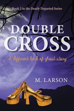 portada Double Cross: A Different Kind of Ghost Story (en Inglés)