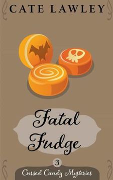 portada Fatal Fudge (3) (Cursed Candy Mysteries) (en Inglés)