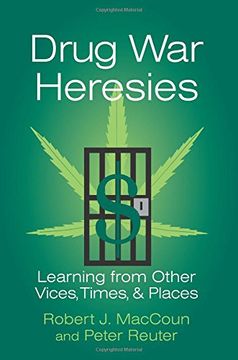 portada Drug war Heresies Paperback: Learning From Other Vices, Times, and Places (Rand Studies in Policy Analysis) (in English)