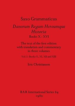 portada Saxo Grammaticus, Danorum Regum Heroumque Historia Books X-Xvi: The Text of the First Edition With Translation and Commentary in Three Volumes, vol. International) (en Inglés)