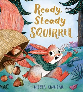 portada Ready, Steady Squirrel: A Gorgeous, Snuggle-Up Picture Book From the Creator of a Little bit Brave. (en Inglés)