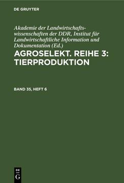 portada Agroselekt. Reihe 3: Tierproduktion, Band 35, Heft 6, Agroselekt. Reihe 3: Tierproduktion Band 35, Heft 6 (en Alemán)