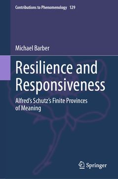 portada Resilience and Responsiveness: Alfred's Schutz's Finite Provinces of Meaning (in English)