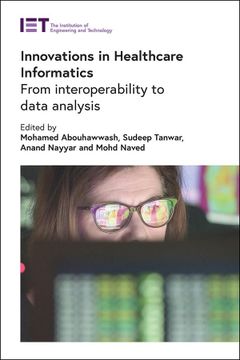 portada Innovations in Healthcare Informatics: From Interoperability to Data Analysis (Healthcare Technologies) (en Inglés)