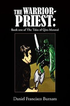 portada the warrior-priest: book one of the tales of qire-mersnal (en Inglés)