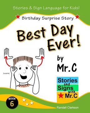 portada Best Day Ever!: Birthday Surprise (ASL Sign Language Signs) (en Inglés)