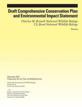 portada Draft Comprehensive Conservation Plan and Environmental Impact Statement: Charles M. Russell National Wildlife Refuge UL Bend National Wildlife Refuge (en Inglés)