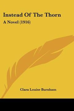 portada instead of the thorn: a novel (1916) (en Inglés)