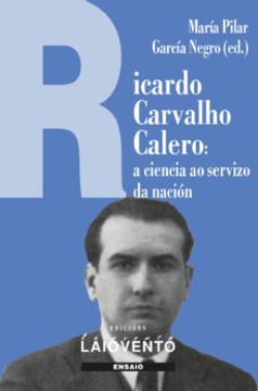 portada Ricardo Carvalho Calero: A Ciencia ao Servizo da Nación. (Ebook) (en Gallego)