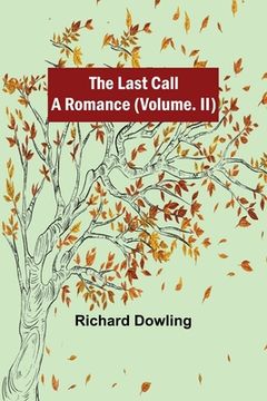 portada The Last Call: A Romance (Volume. II) (in English)