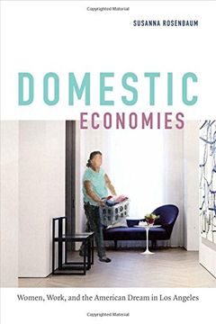 portada Domestic Economies: Women, Work, and the American Dream in Los Angeles