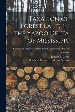 portada Taxation of Forest Land in the Yazoo Delta of Mississippi; no.74