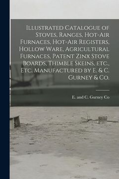 portada Illustrated Catalogue of Stoves, Ranges, Hot-air Furnaces, Hot-air Registers, Hollow Ware, Agricultural Furnaces, Patent Zinx Stove Boards, Thimble Sk