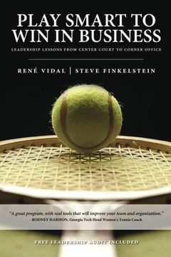 portada Play Smart to Win in Business: Leadership Lessons from Center Court to Corner Office