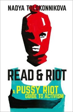 portada Read and Riot: A Pussy Riot Guide to Activism (in English)