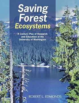 portada Saving Forest Ecosystems: A Century Plus of Research and Education at the University of Washington (en Inglés)