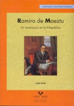 portada Ramiro de Maeztu. Un monárquico en la II República (Serie Historia Contemporánea)