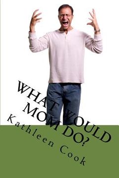 portada What Would Mom Do? (in English)
