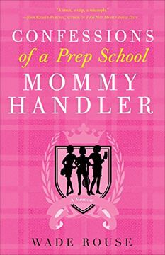 portada Confessions of a Prep School Mommy Handler: A Memoir (in English)