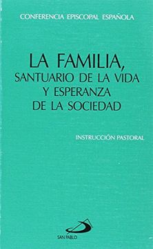 portada La Familia: Santuario de la Vida y Esperanza de la Sociedad