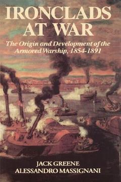 portada ironclads at war: the origin and development of the armored battleship (in English)