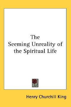 portada the seeming unreality of the spiritual life (in English)