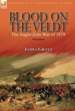 portada Blood on the Veldt: the Anglo-Zulu War of 1879 (en Inglés)