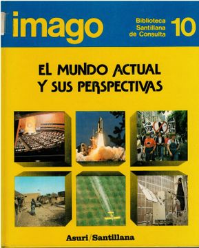 portada El Mundo Actual y sus Perspectivas (Imago 10: Biblioteca de Consulta Santilla)