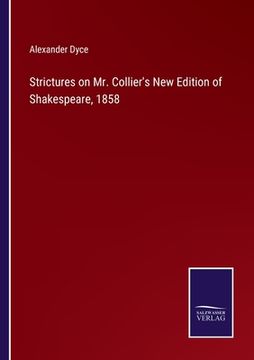 portada Strictures on Mr. Collier's New Edition of Shakespeare, 1858 (en Inglés)