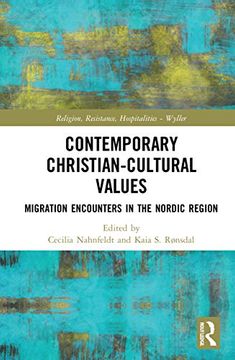 portada Contemporary Christian-Cultural Values: Migration Encounters in the Nordic Region (Religion, Resistance, Hospitalities) (in English)