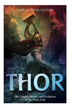 portada Thor: The Origins, History and Evolution of the Norse God (en Inglés)