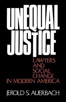 portada Unequal Justice: Lawyers and Social Change in Modern America (en Inglés)