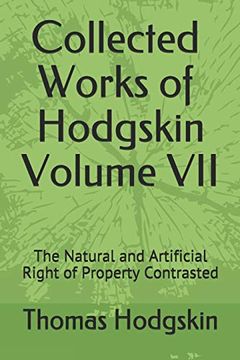 Libro Collected Works of Thomas Hodgskin Volume Vii The Natural and