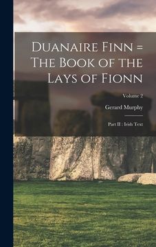 portada Duanaire Finn = The Book of the Lays of Fionn: Part II: Irish Text; Volume 2 (en Inglés)