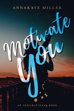 portada Motivate You: An Inspirational Book (en Inglés)