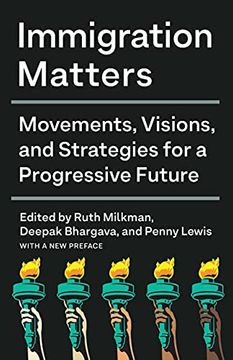 portada Immigration Matters: Movements, Visions, and Strategies for a Progressive Future (in English)