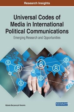 portada Universal Codes of Media in International Political Communications: Emerging Research and Opportunities (en Inglés)