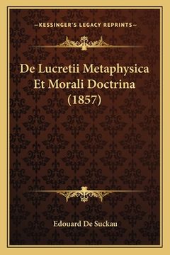 portada De Lucretii Metaphysica Et Morali Doctrina (1857) (en Latin)