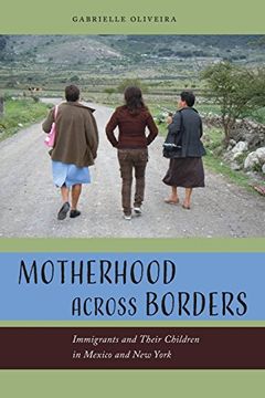 portada Motherhood Across Borders: Immigrants and Their Children in Mexico and new York (en Inglés)