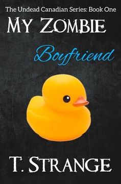 portada My Zombie Boyfriend: The Undead Canadian Series Book 1 (en Inglés)
