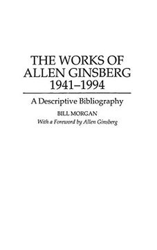 portada The Works of Allen Ginsberg, 1941-1994: A Descriptive Bibliography (Bibliographies and Indexes in American Literature) (en Inglés)
