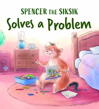 portada Spencer the Siksik Solves a Problem: English Edition (en Inglés)