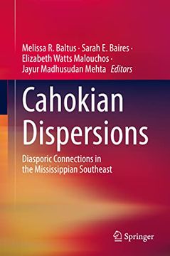 portada Cahokian Dispersions: Diasporic Connections in the Mississippian Southeast (en Inglés)