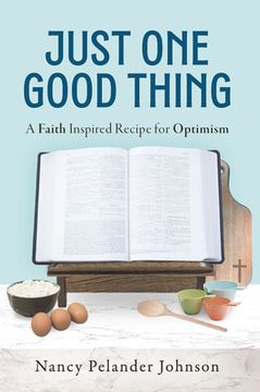 portada Just One Good Thing: A Faith Inspired Recipe for Optimism (in English)
