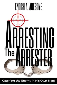portada Arresting the Arrester: Catching the Enemy in His Own Trap (en Inglés)