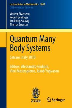 portada quantum many body systems: cetraro, italy 2010, editors: alessandro giuliani, vieri mastropietro, jakob yngvason (en Inglés)