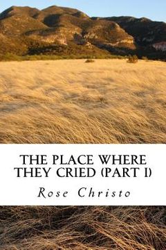portada The Place Where They Cried (Part I) (en Inglés)