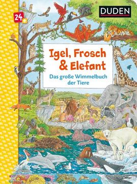 portada Duden 24+: Igel, Frosch & Elefant: Das Große Wimmelbuch der Tiere (in German)